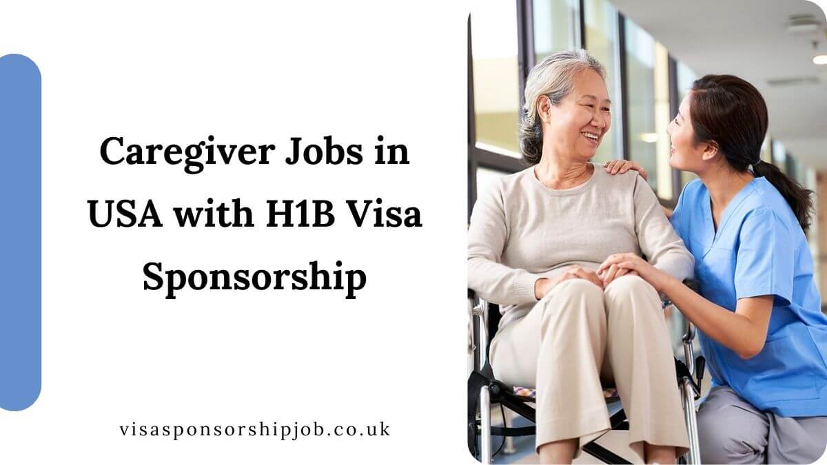 Caregiver Jobs in USA with H1B Visa Sponsorship
