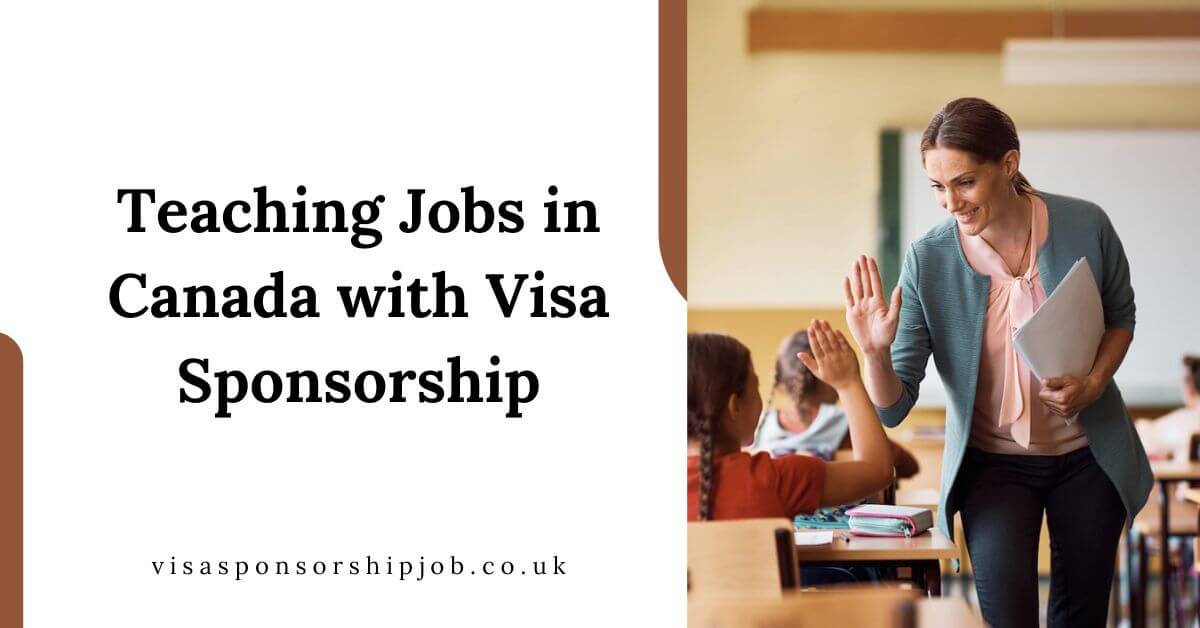 Teaching Jobs in Canada with Visa Sponsorship