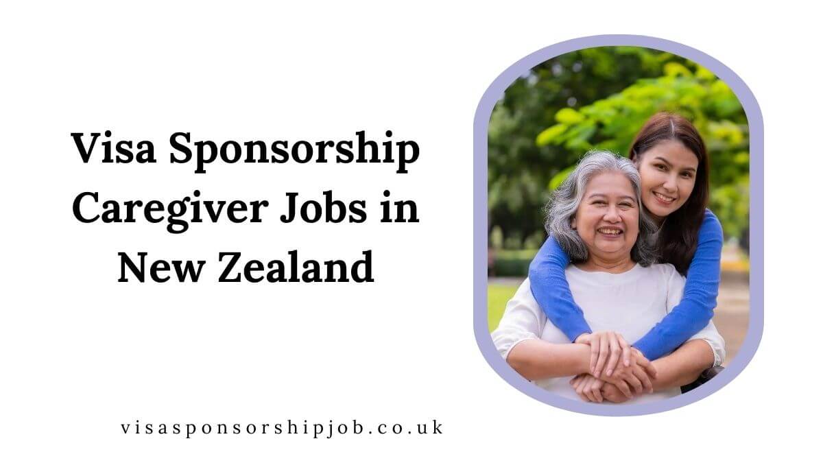 Visa Sponsorship Caregiver Jobs in New Zealand