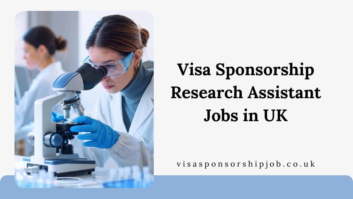 Visa Sponsorship Research Assistant Jobs in UK