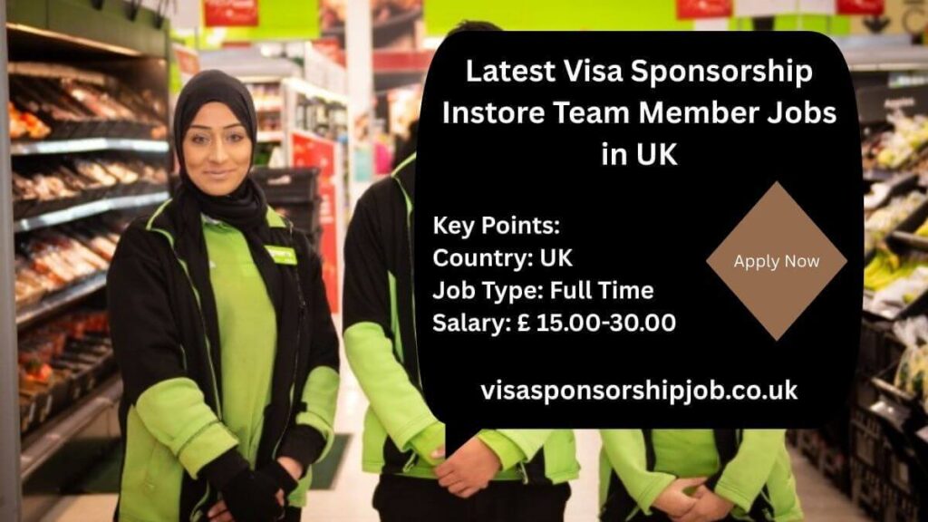 Latest Visa Sponsorship Instore Team Member Jobs in UK