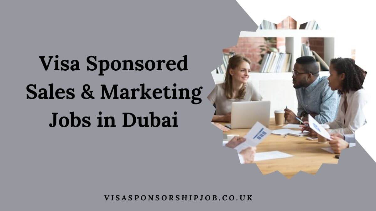 Visa Sponsored Sales & Marketing Jobs in Dubai