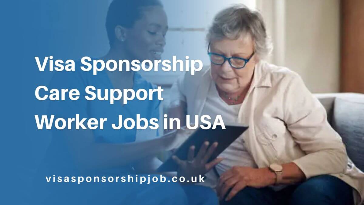Visa Sponsorship Care Support Worker Jobs in USA