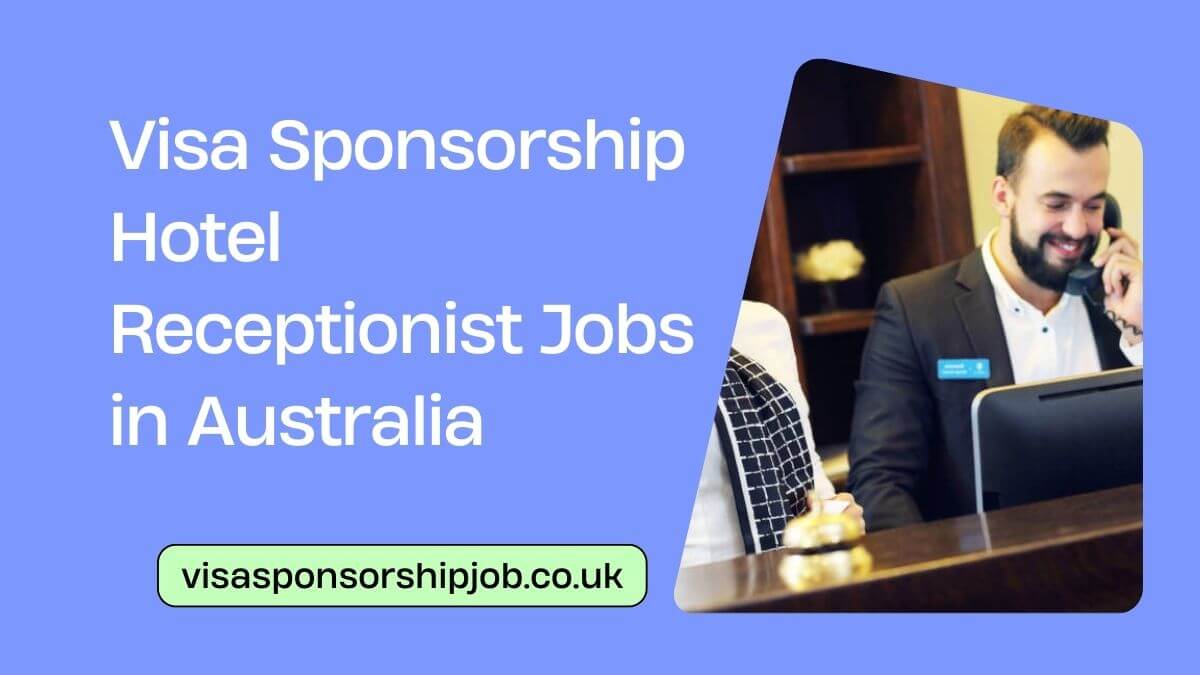 Visa Sponsorship Hotel Receptionist Jobs in Australia