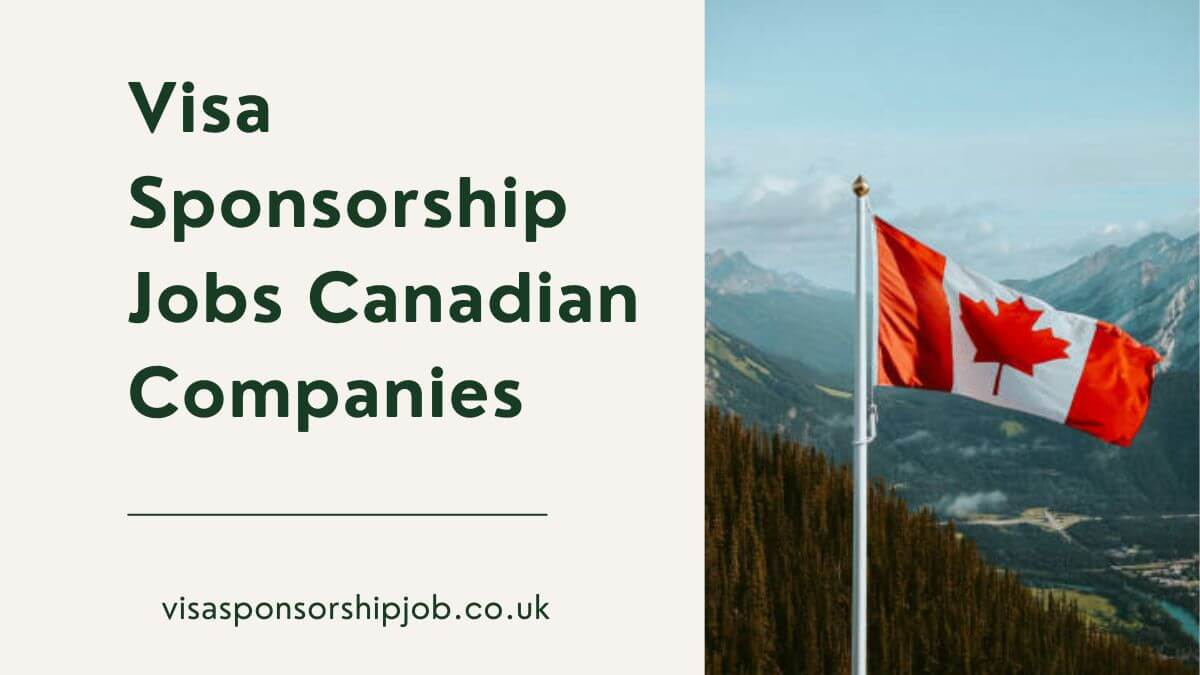 Visa Sponsorship Jobs Canadian Companies
