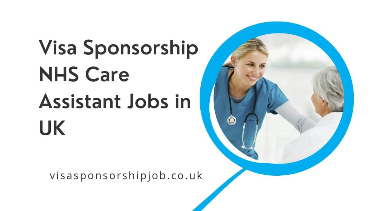 Visa Sponsorship NHS Care Assistant Jobs in UK