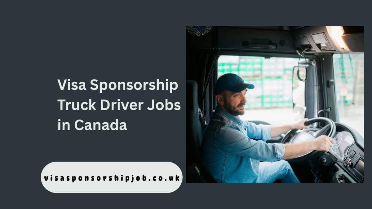 Visa Sponsorship Truck Driver Jobs in Canada