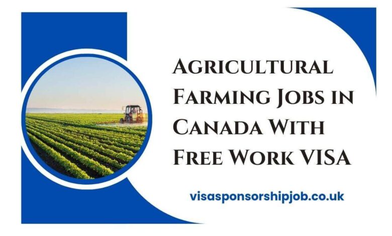 Agricultural Farming Jobs in Canada With Free Work VISA