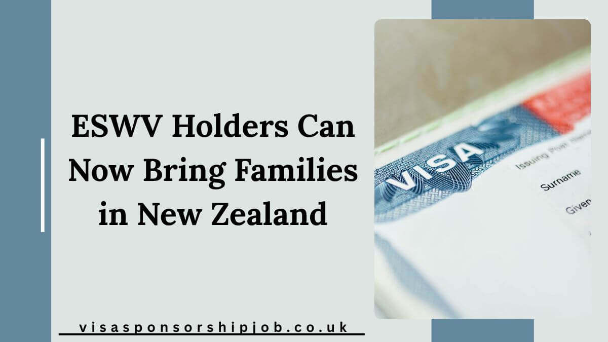 ESWV Holders Can Now Bring Families in New Zealand