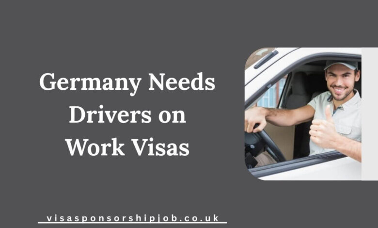 Germany Needs Drivers on Work Visas