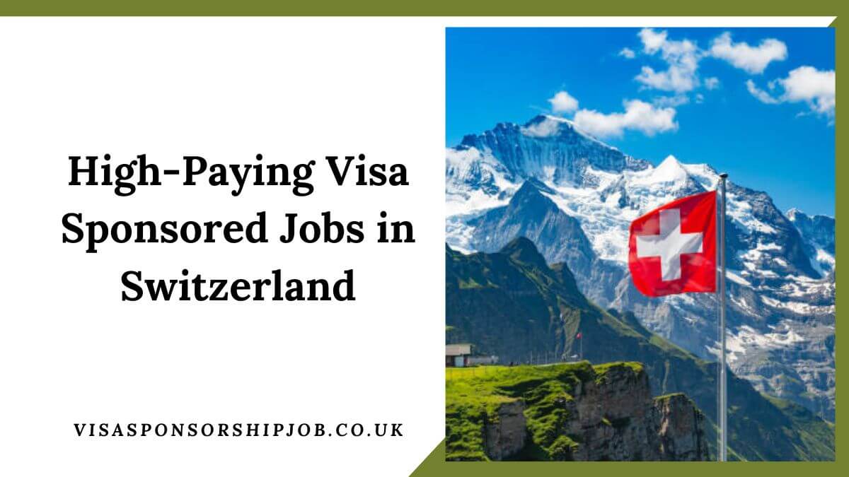 High-Paying Visa Sponsored Jobs in Switzerland