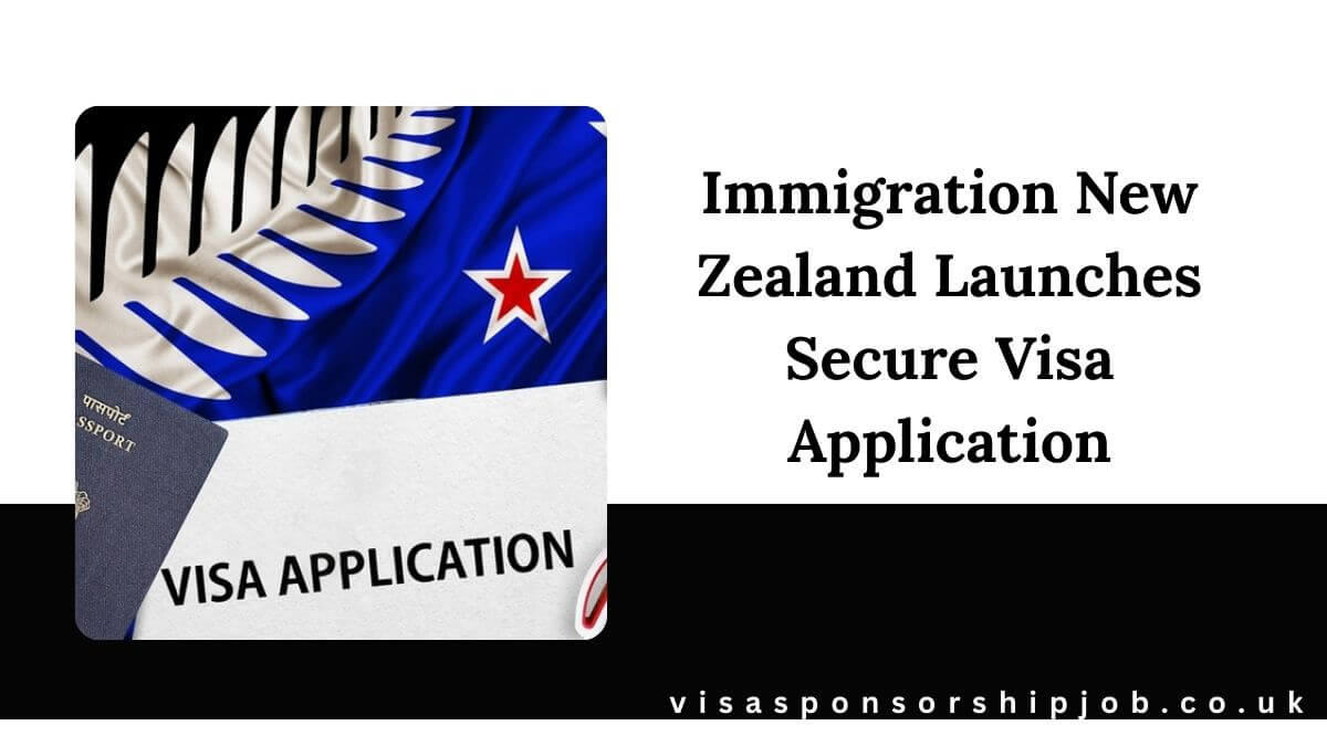 Immigration New Zealand Launches Secure Visa Application