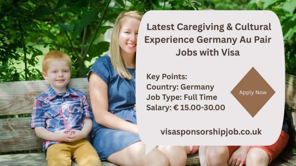 Latest Caregiving & Cultural Experience Germany Au Pair Jobs with Visa
