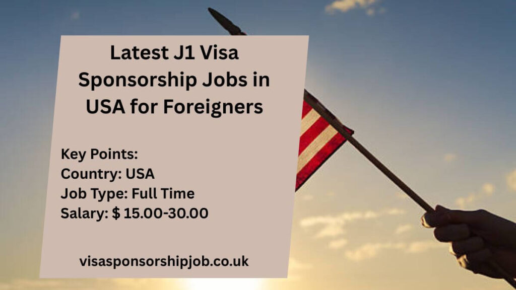 Latest J1 Visa Sponsorship Jobs in USA for Foreigners