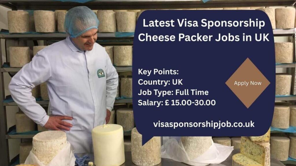 Latest Visa Sponsorship Cheese Packer Jobs in UK