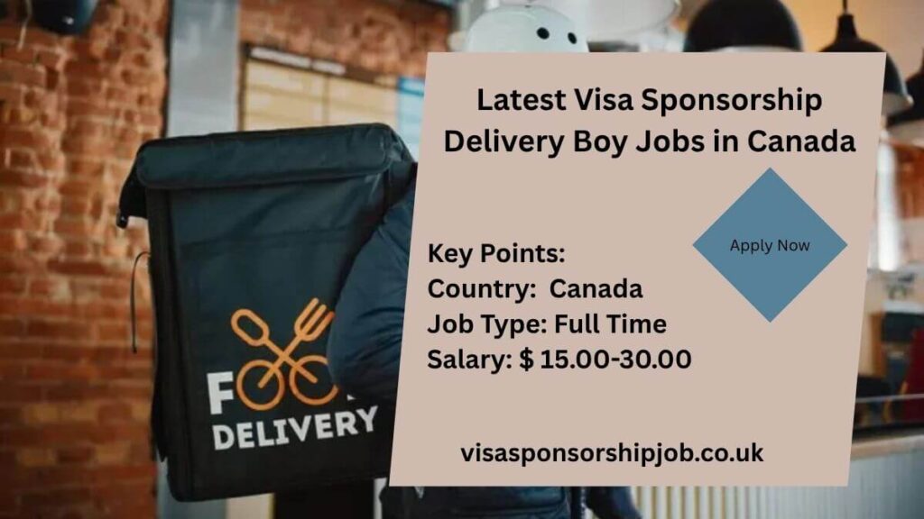 Latest Visa Sponsorship Delivery Boy Jobs in Canada