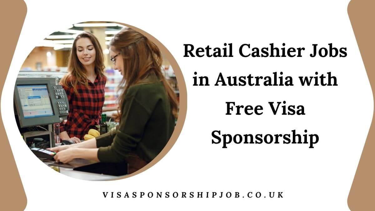 Retail Cashier Jobs in Australia with Free Visa Sponsorship