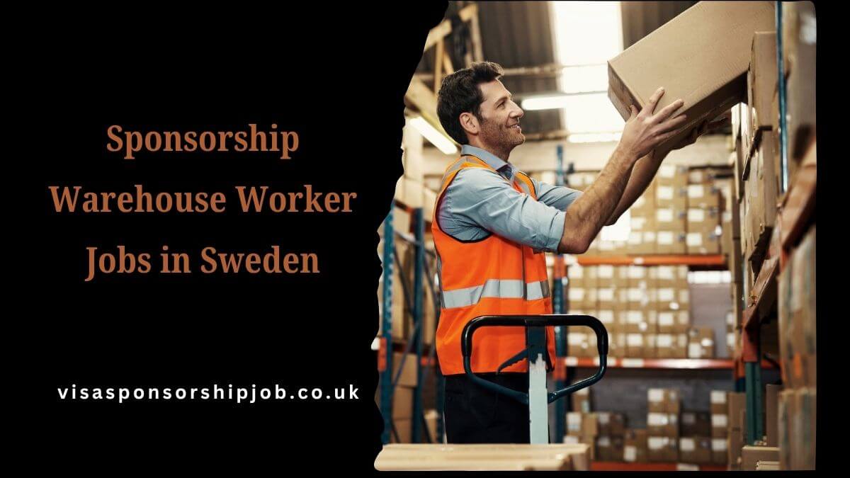 Sponsorship Warehouse Worker Jobs in Sweden