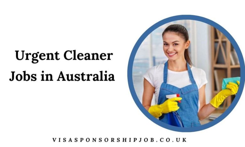 Urgent Cleaner Jobs in Australia