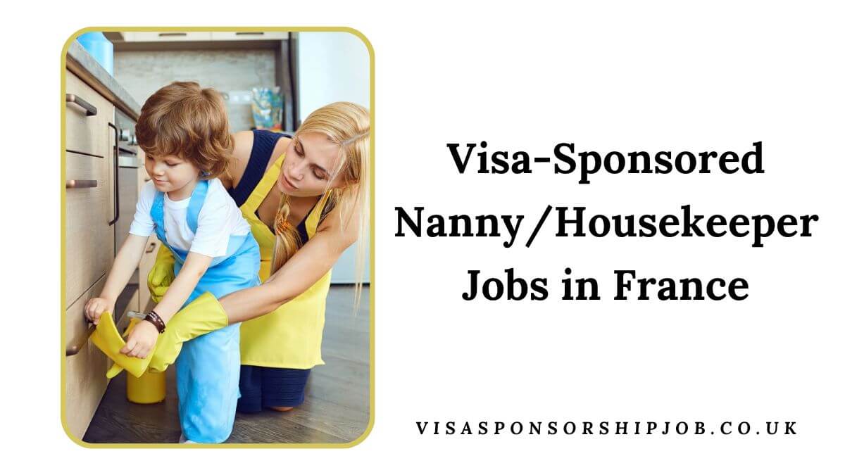 Visa-Sponsored Nanny/Housekeeper Jobs in France