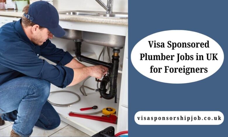 Visa Sponsored Plumber Jobs in UK for Foreigners