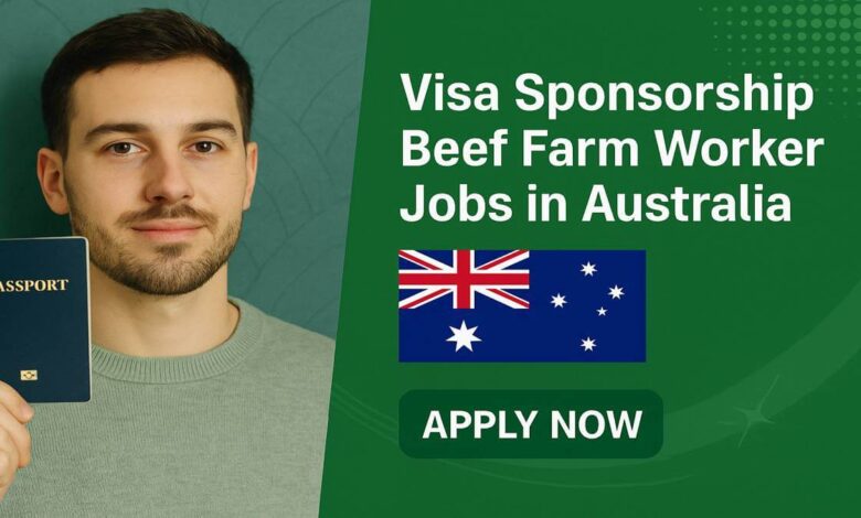Visa Sponsorship Beef Farm Worker Jobs in Australia