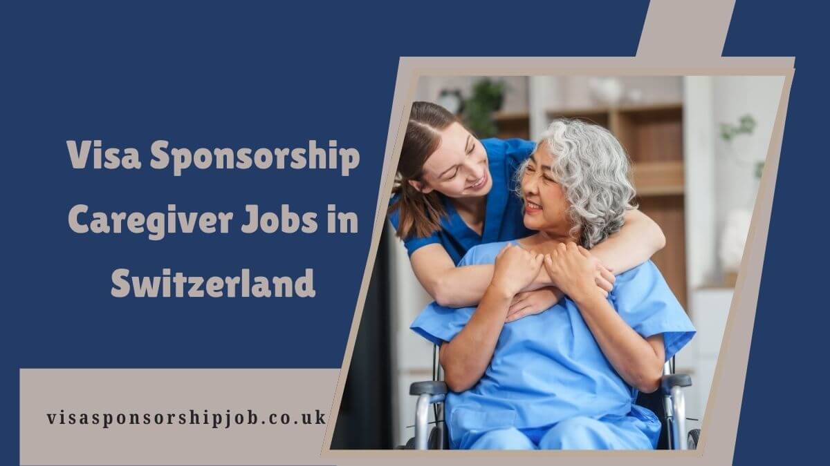 Visa Sponsorship Caregiver Jobs in Switzerland