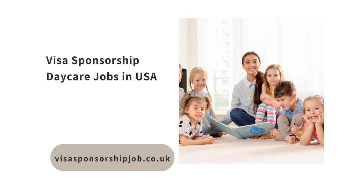 Visa Sponsorship Daycare Jobs in USA