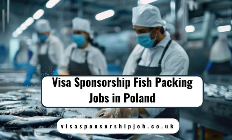 Visa Sponsorship Fish Packing Jobs in Poland
