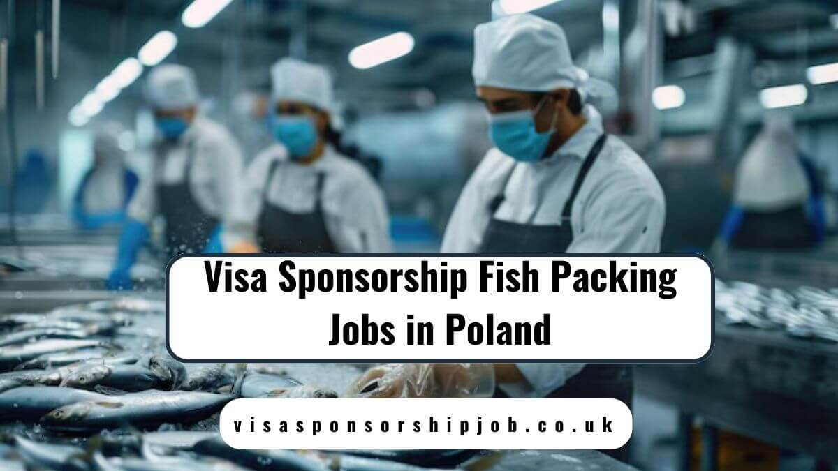 Visa Sponsorship Fish Packing Jobs in Poland