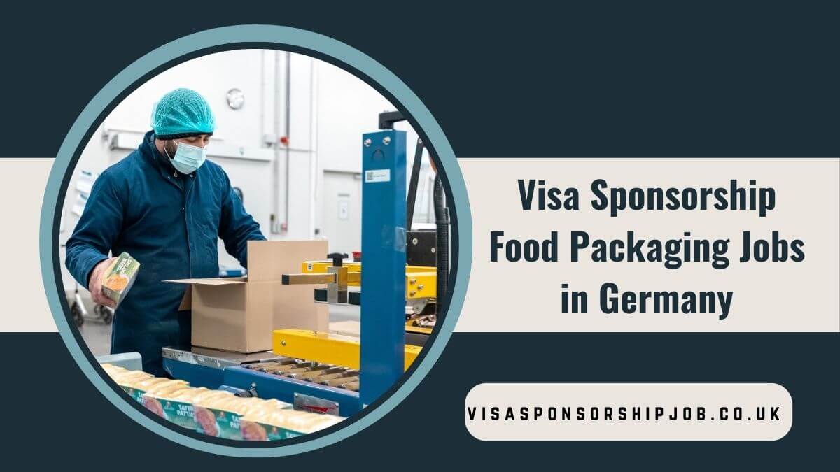 Visa Sponsorship Food Packaging Jobs in Germany