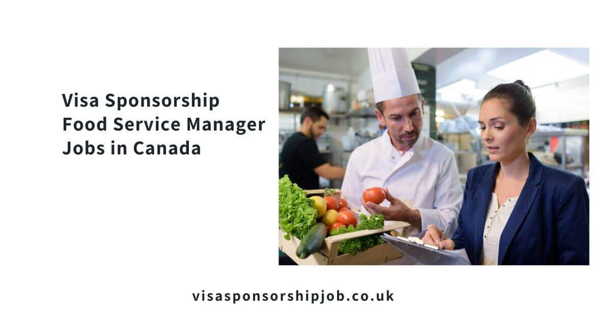 Visa Sponsorship Food Service Manager Jobs in Canada