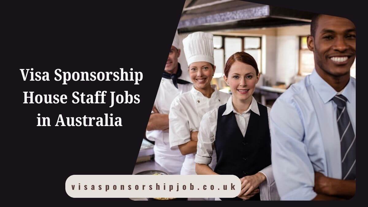 Visa Sponsorship House Staff Jobs in Australia