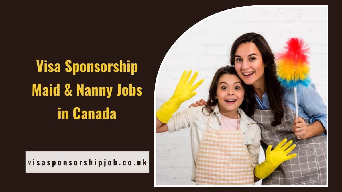 Visa Sponsorship Maid & Nanny Jobs in Canada