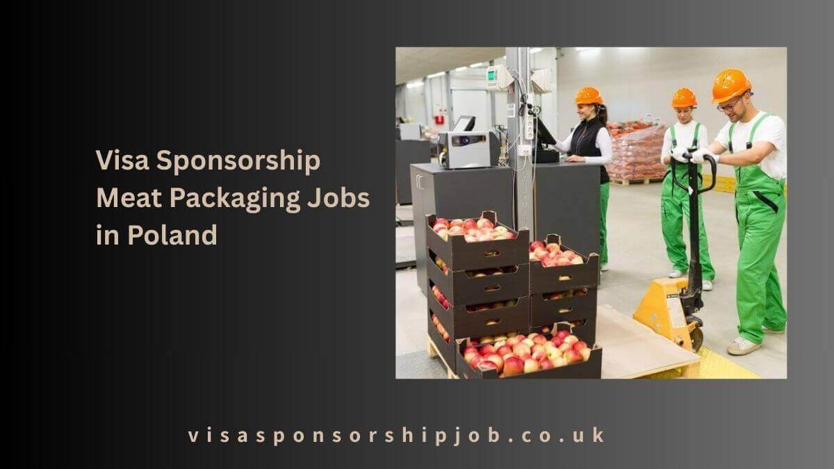 Visa Sponsorship Meat Packaging Jobs in Poland