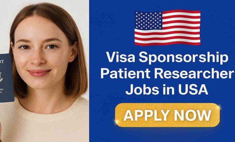 Visa Sponsorship Patient Researcher Jobs in USA