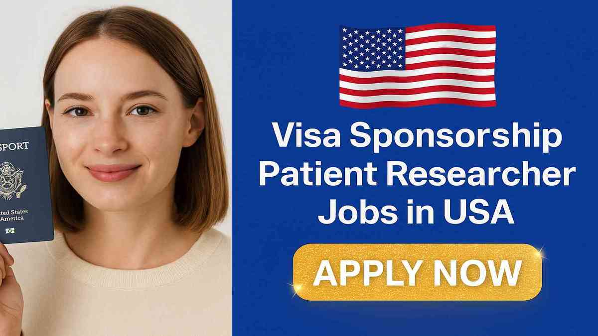 Visa Sponsorship Patient Researcher Jobs in USA