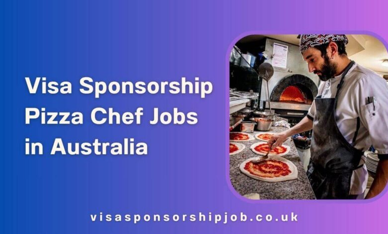 Visa Sponsorship Pizza Chef Jobs in Australia