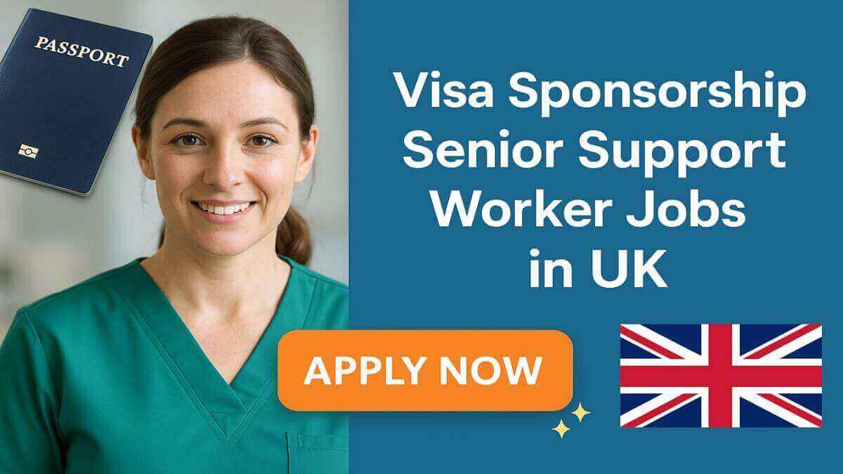 Visa Sponsorship Senior Support Worker Jobs in UK