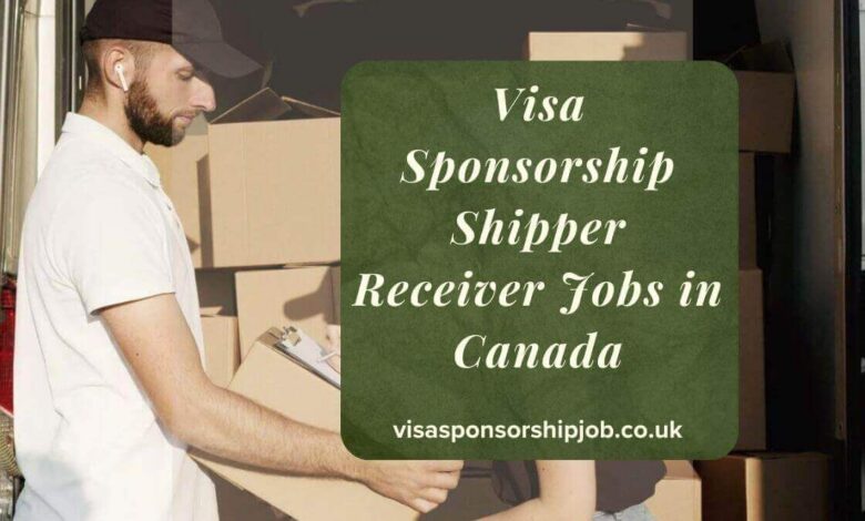Visa Sponsorship Shipper Receiver Jobs in Canada