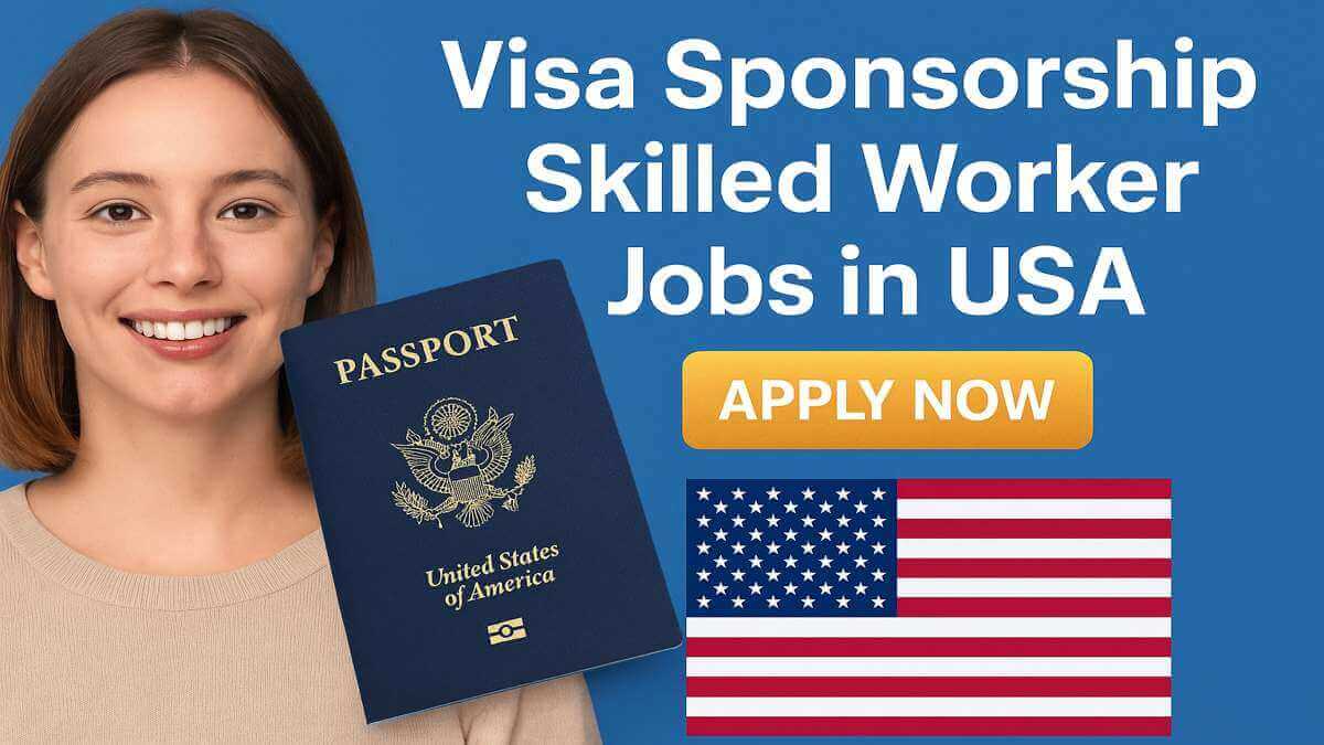 Visa Sponsorship Skilled Worker Jobs in USA