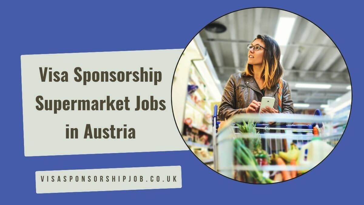 Visa Sponsorship Supermarket Jobs in Austria