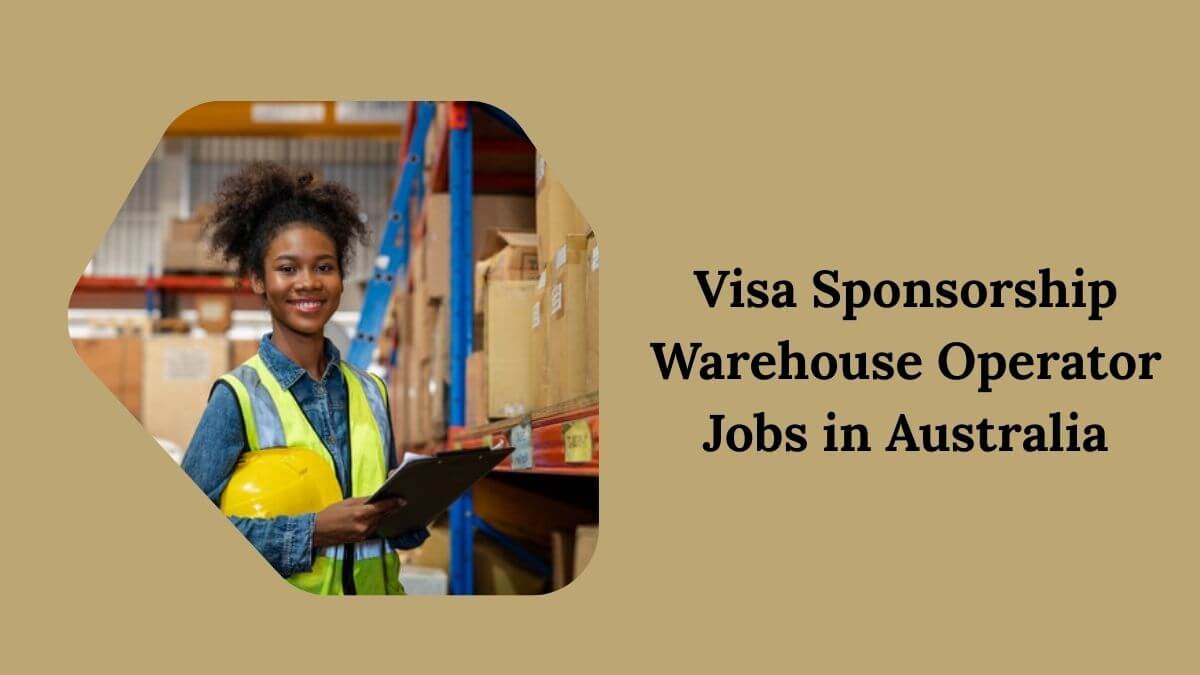 Visa Sponsorship Warehouse Operator Jobs in Australia