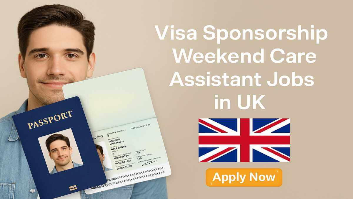 Visa Sponsorship Weekend Care Assistant Jobs in UK