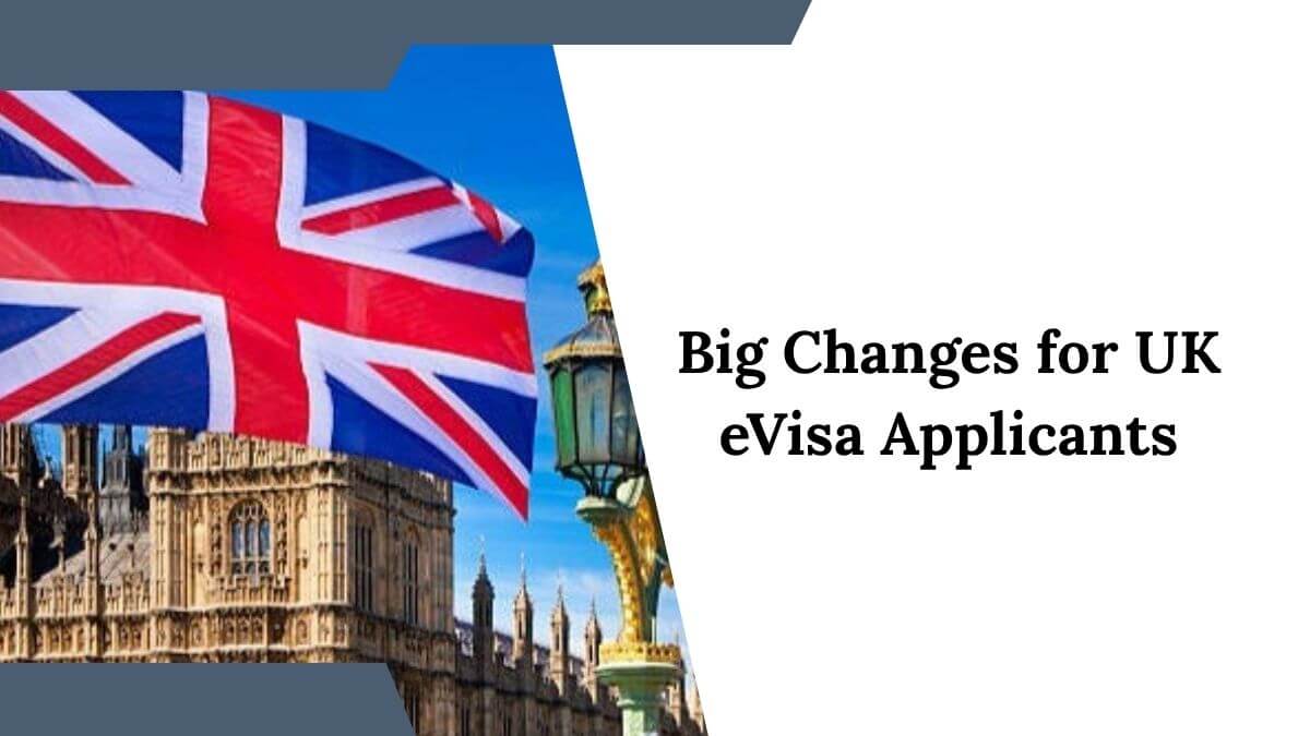 Big Changes for UK eVisa Applicants