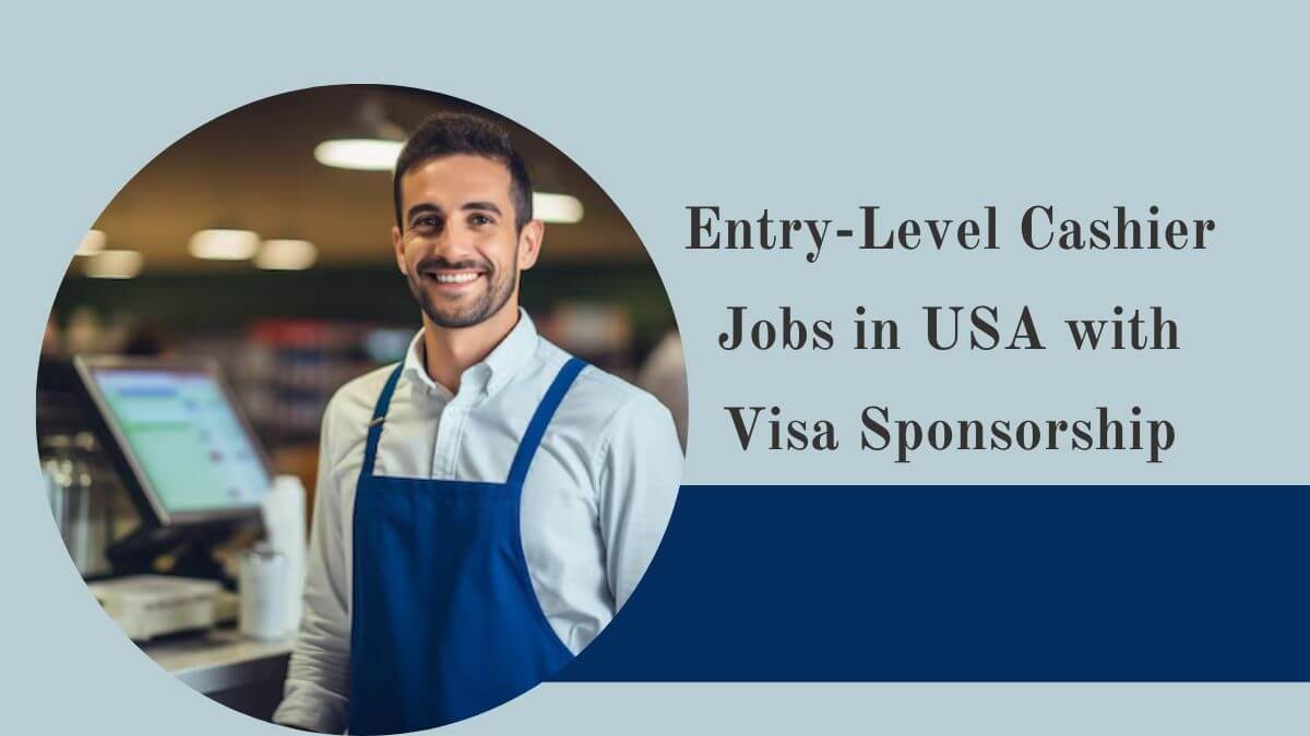 Entry-Level Cashier Jobs in USA with Visa Sponsorship