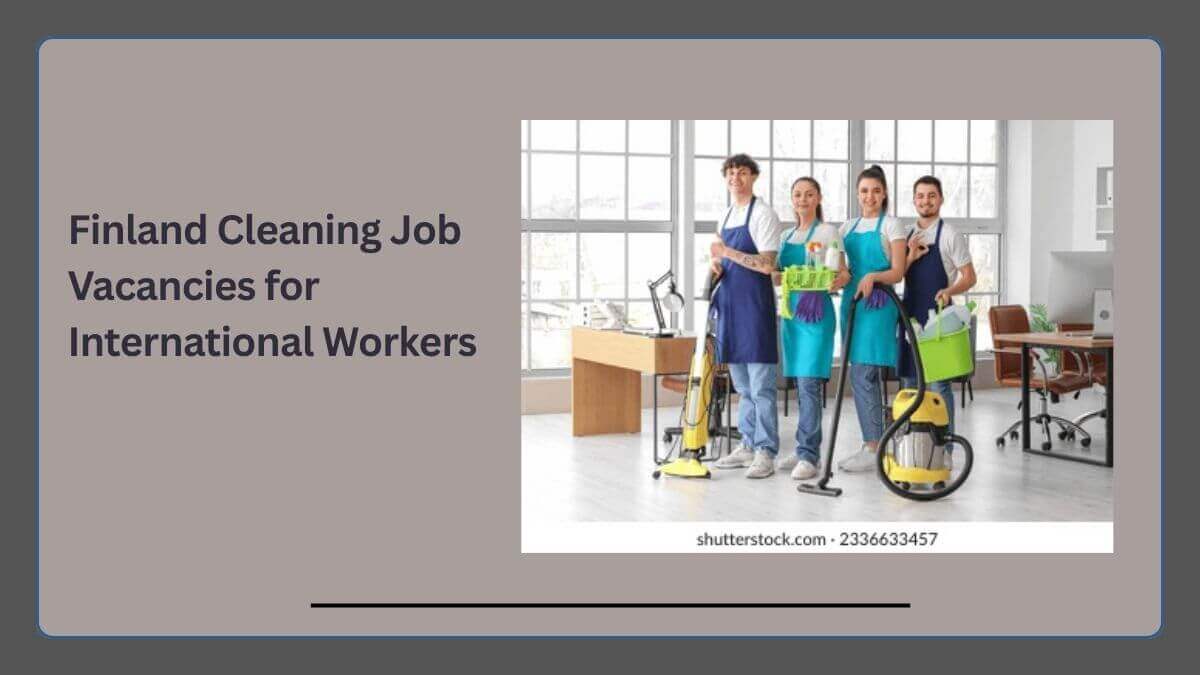 Finland Cleaning Job Vacancies for International Workers