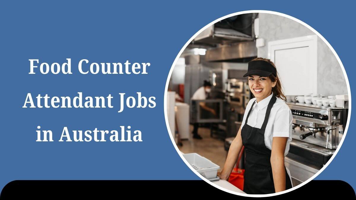 Food Counter Attendant Jobs in Australia