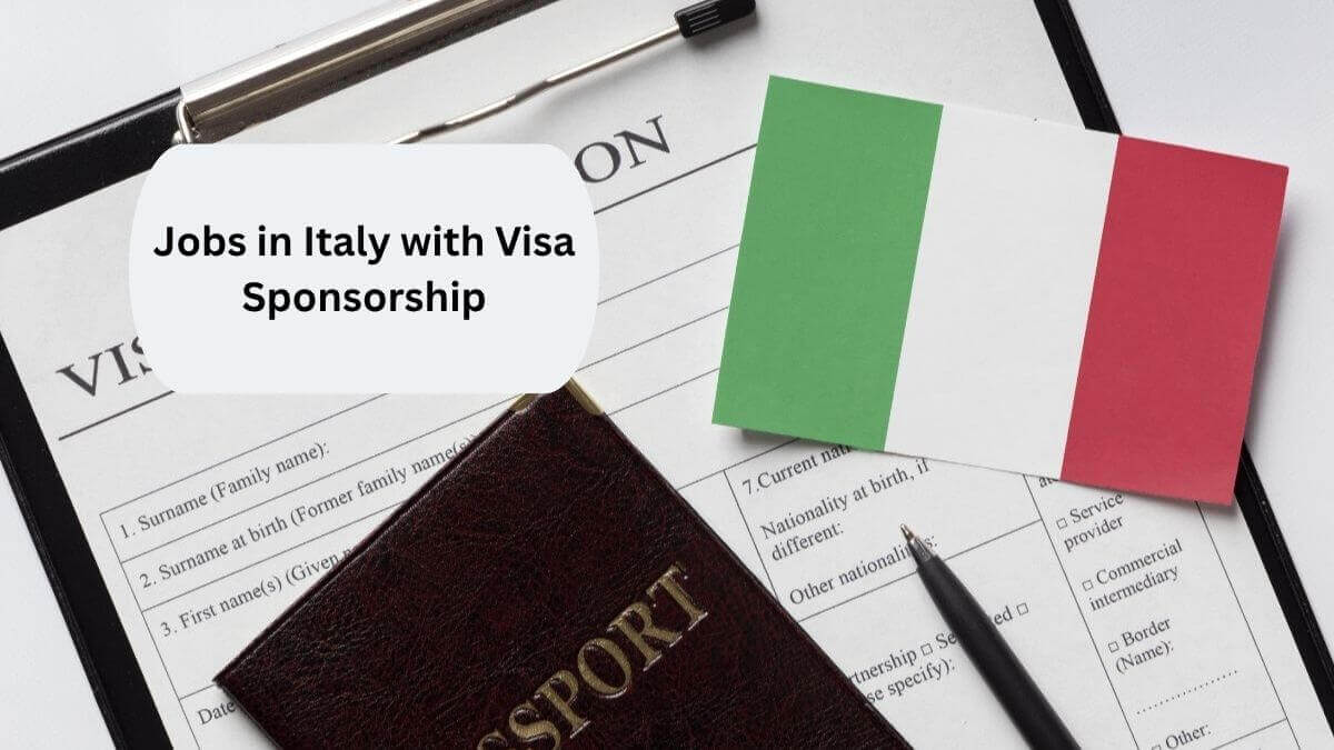 Jobs in Italy with Visa Sponsorship