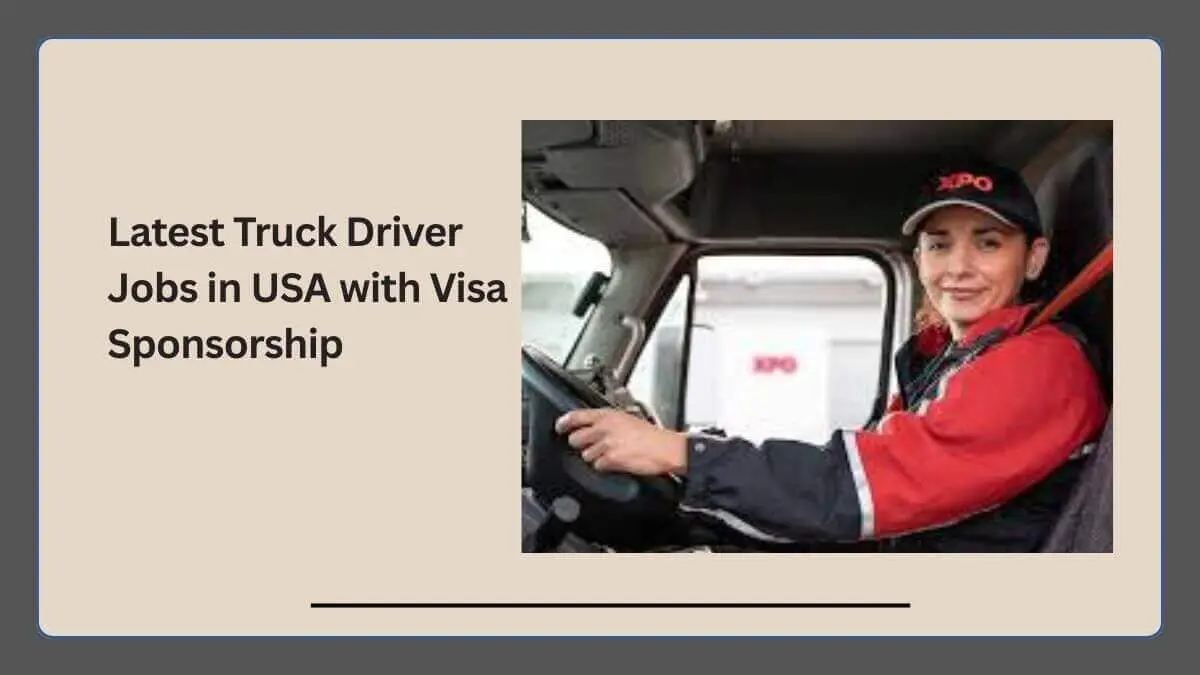Latest Truck Driver Jobs in USA with Visa Sponsorship